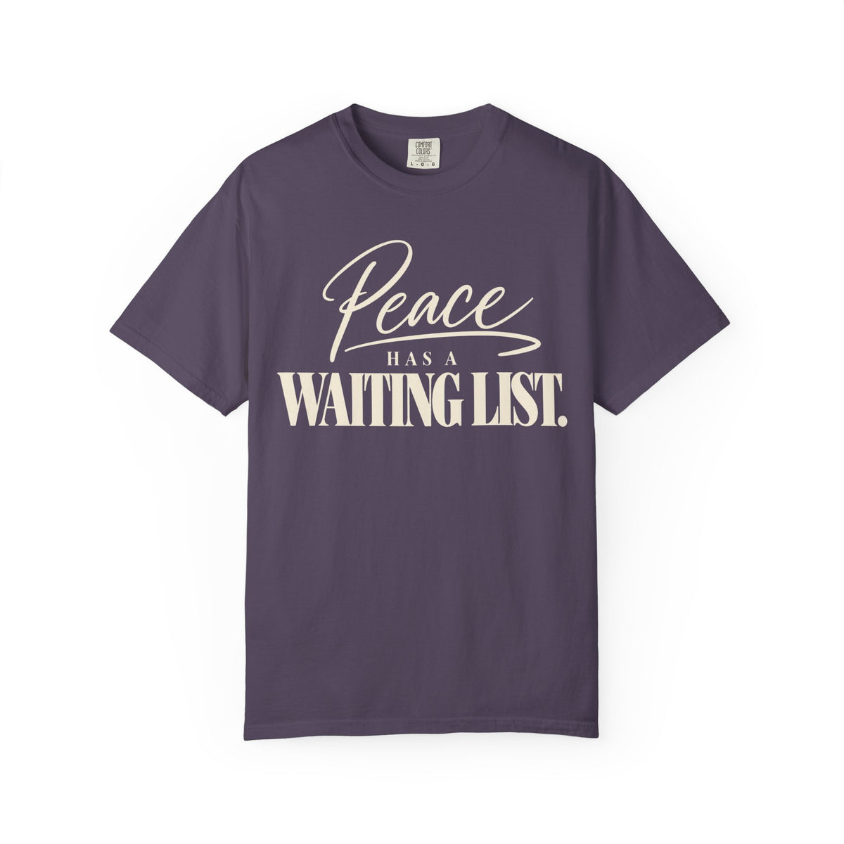 Peace has a waiting list V2  T-shirt