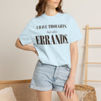I have thoughts - but also errands T-shirt