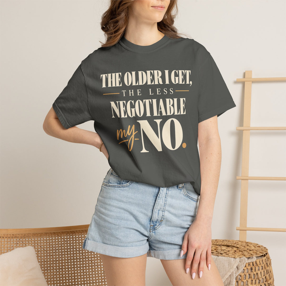 The older I get, the less negotiable my NO T-shirt