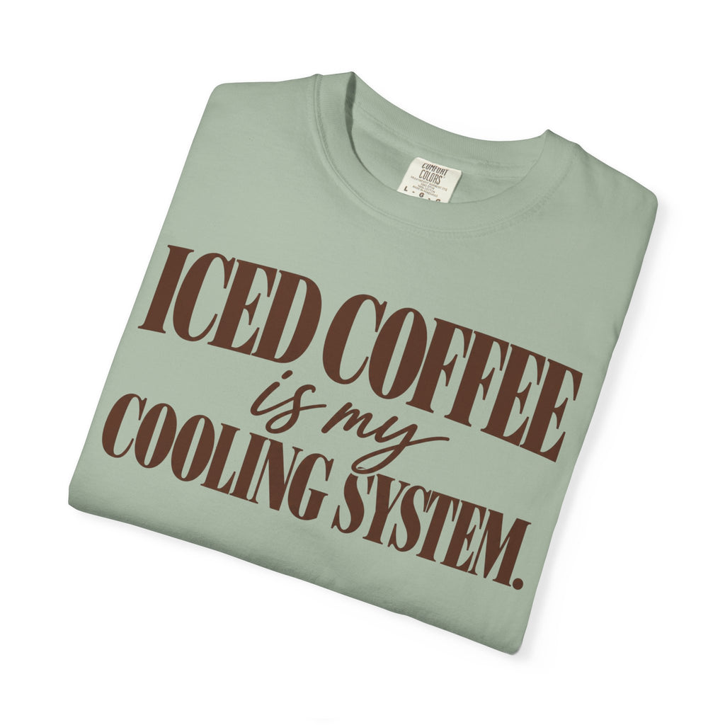 Iced coffee is my cooling system. T-shirt
