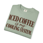 Iced coffee is my cooling system. T-shirt