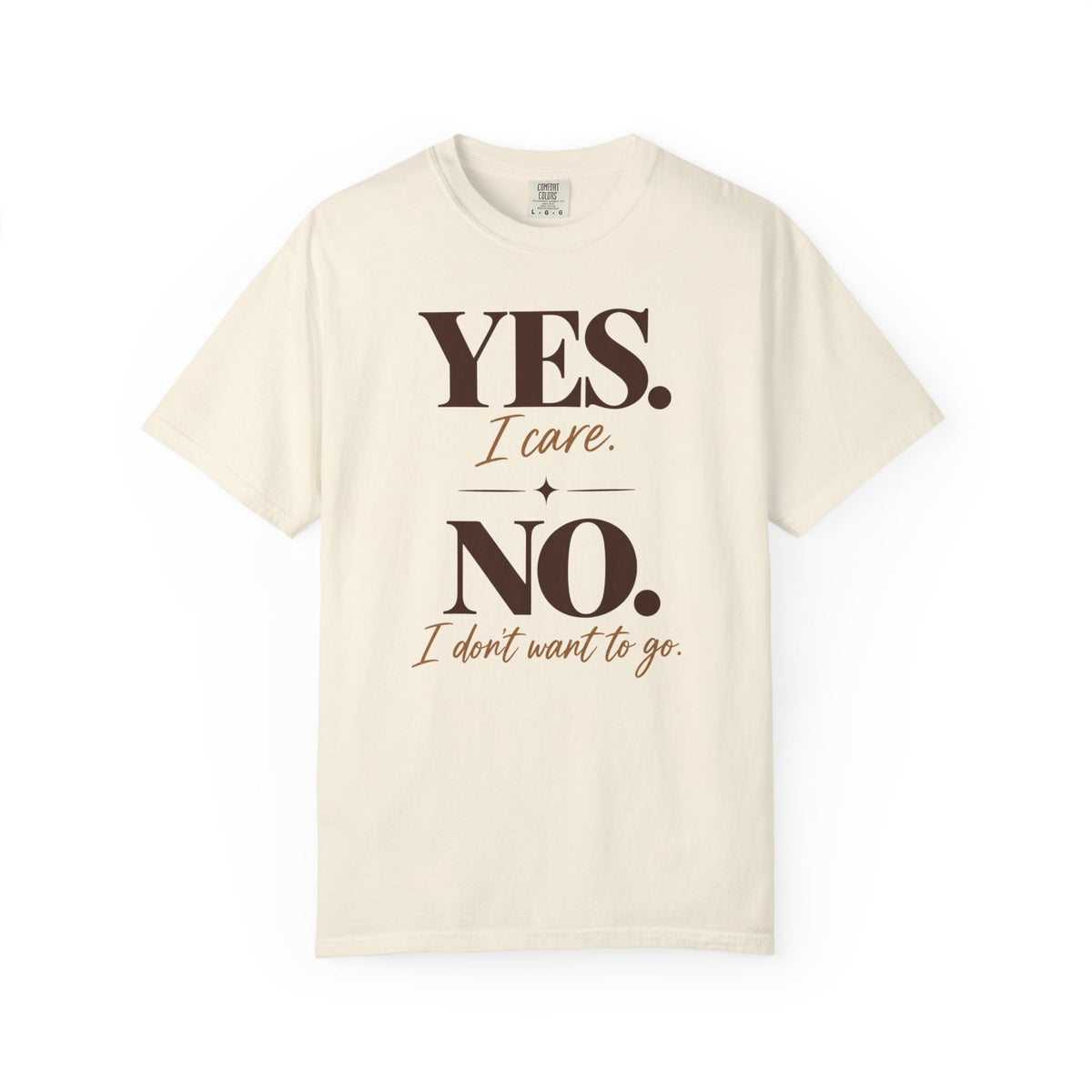 Yes I care.  No I don't want to go. T-shirt
