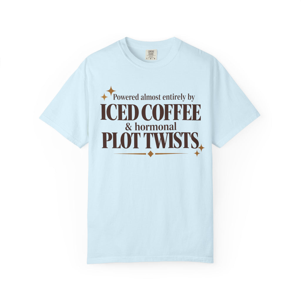 Powered almost entirely by iced coffee & hormonal plot twists T-shirt