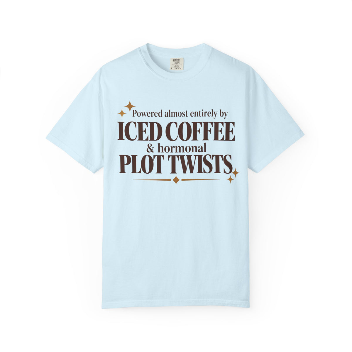 Powered almost entirely by iced coffee & hormonal plot twists T-shirt