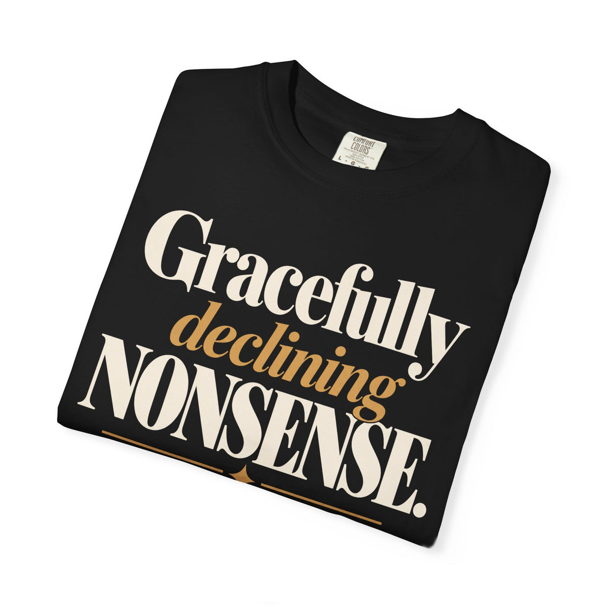 Gracefully declining nonsense T-shirt