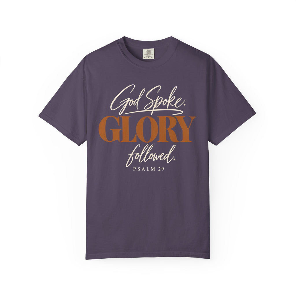 God spoke. Glory followed T-shirt