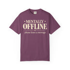Mentally Offline T-shirt