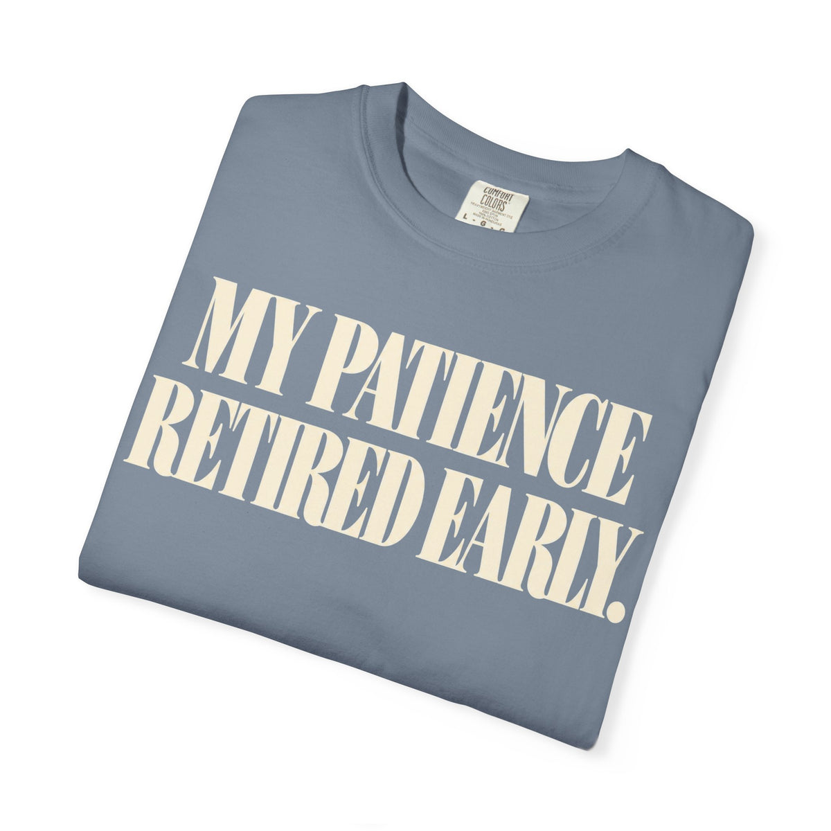 My patience retire early T-shirt