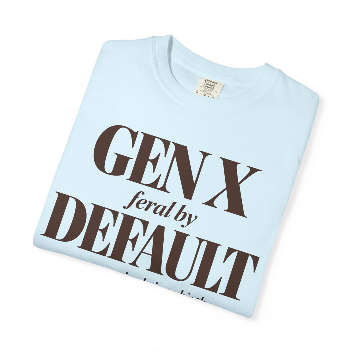 Gen X by default T-shirt