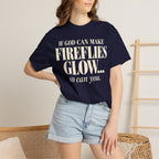 If God can make fireflies glow T-shirt