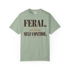 Feral. Practicing self-control T-shirt