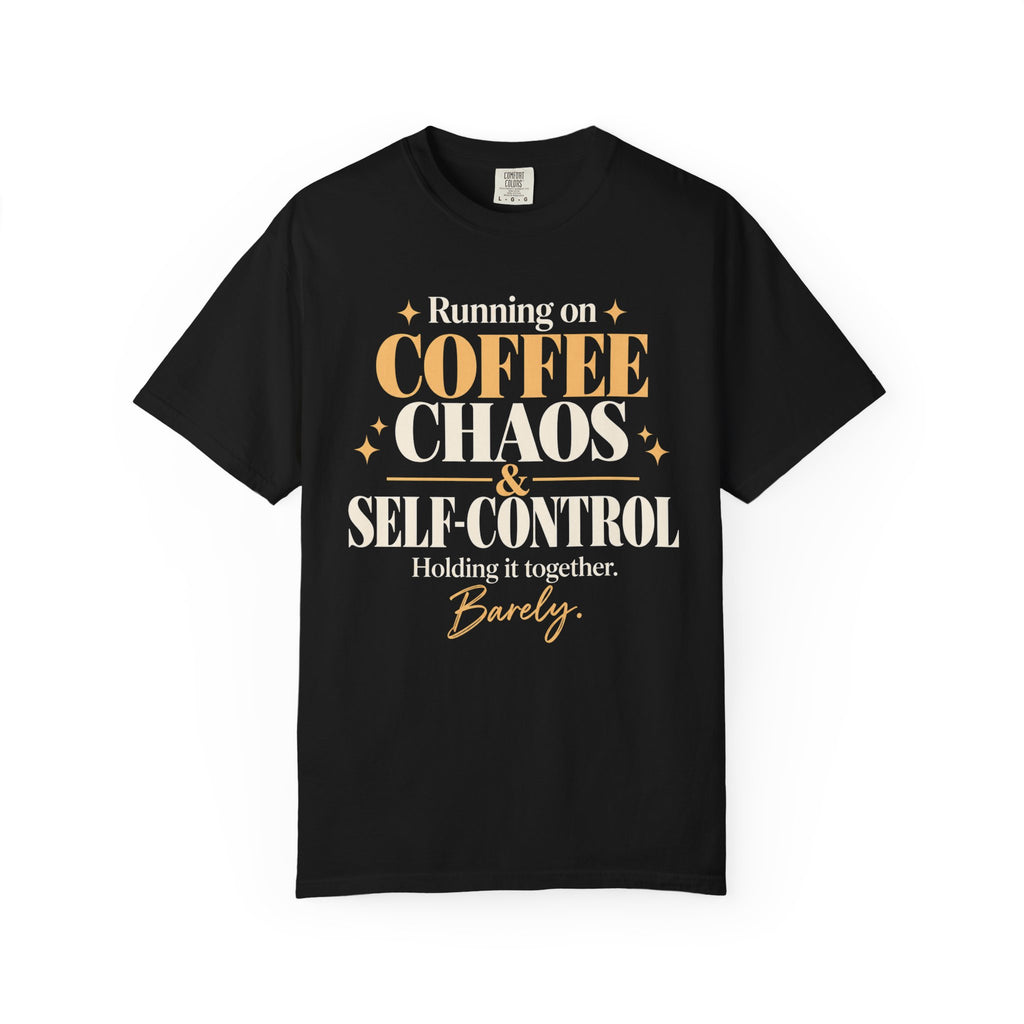 Running on coffee, Chaos, & Self-control T-shirt