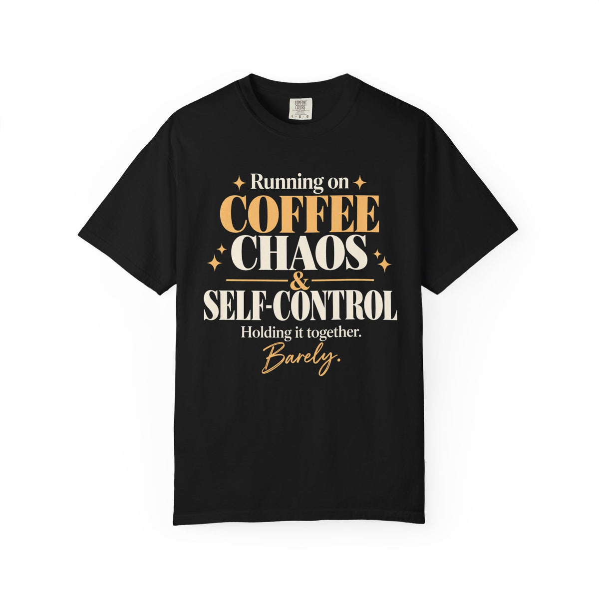 Running on coffee, Chaos, & Self-control T-shirt