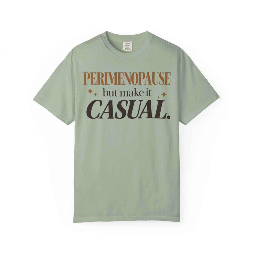 Perimenopause - but make it casual T-shirt