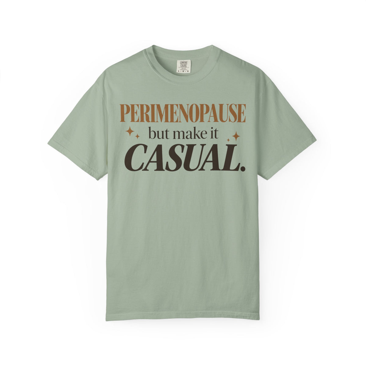 Perimenopause - but make it casual T-shirt