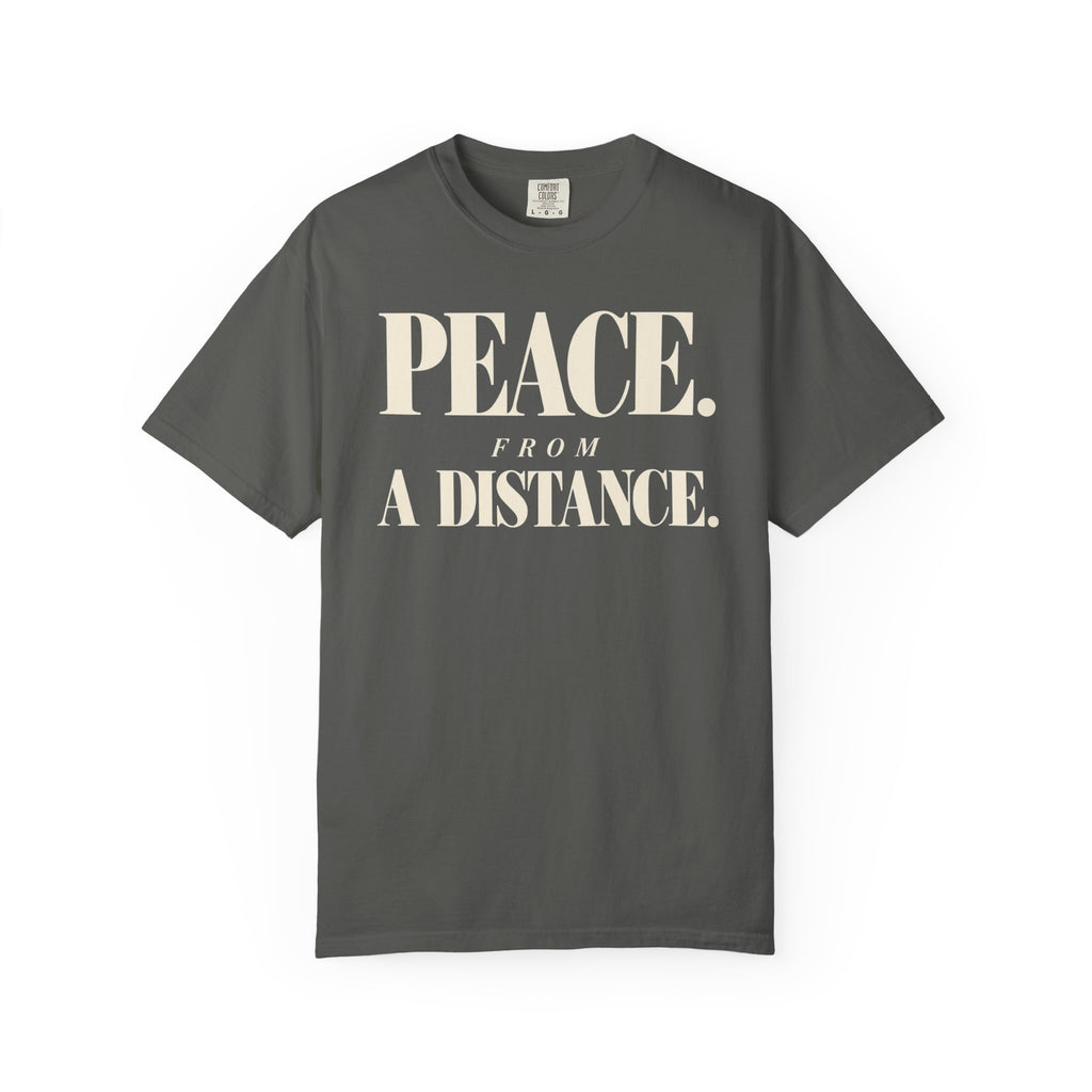 Peace from a distance T-shirt