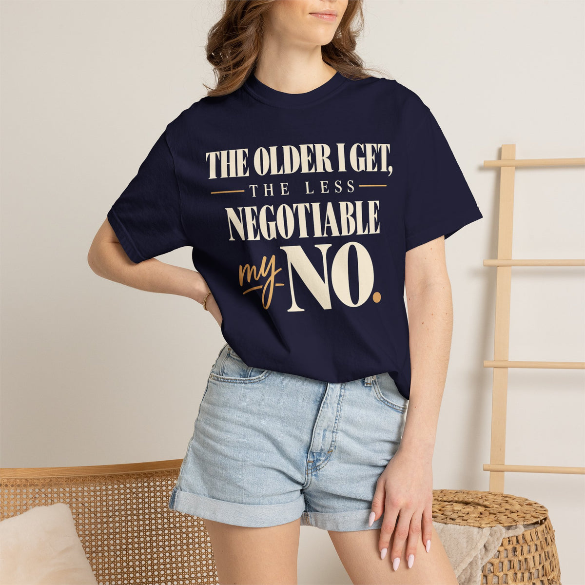 The older I get, the less negotiable my NO T-shirt