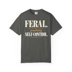 Feral. Practicing self-control T-shirt