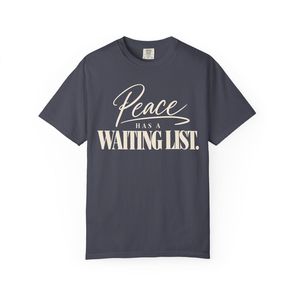 Peace has a waiting list V2  T-shirt