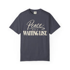 Peace has a waiting list V2  T-shirt