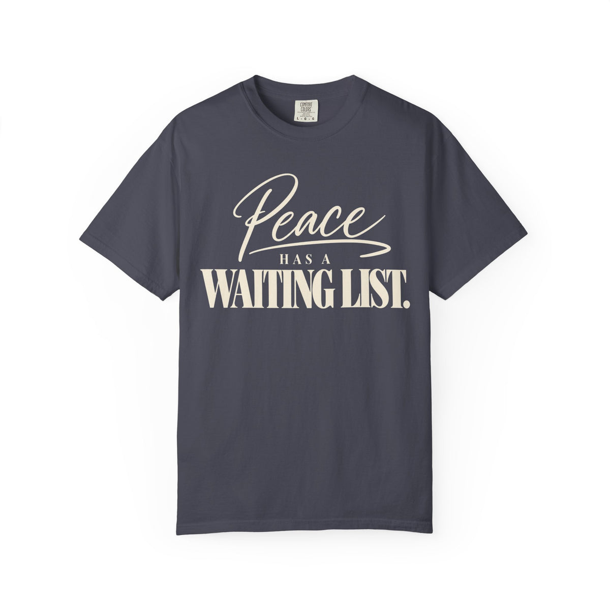 Peace has a waiting list V2  T-shirt