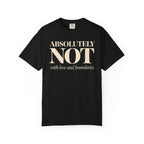 Absolutely NOT T-Shirt