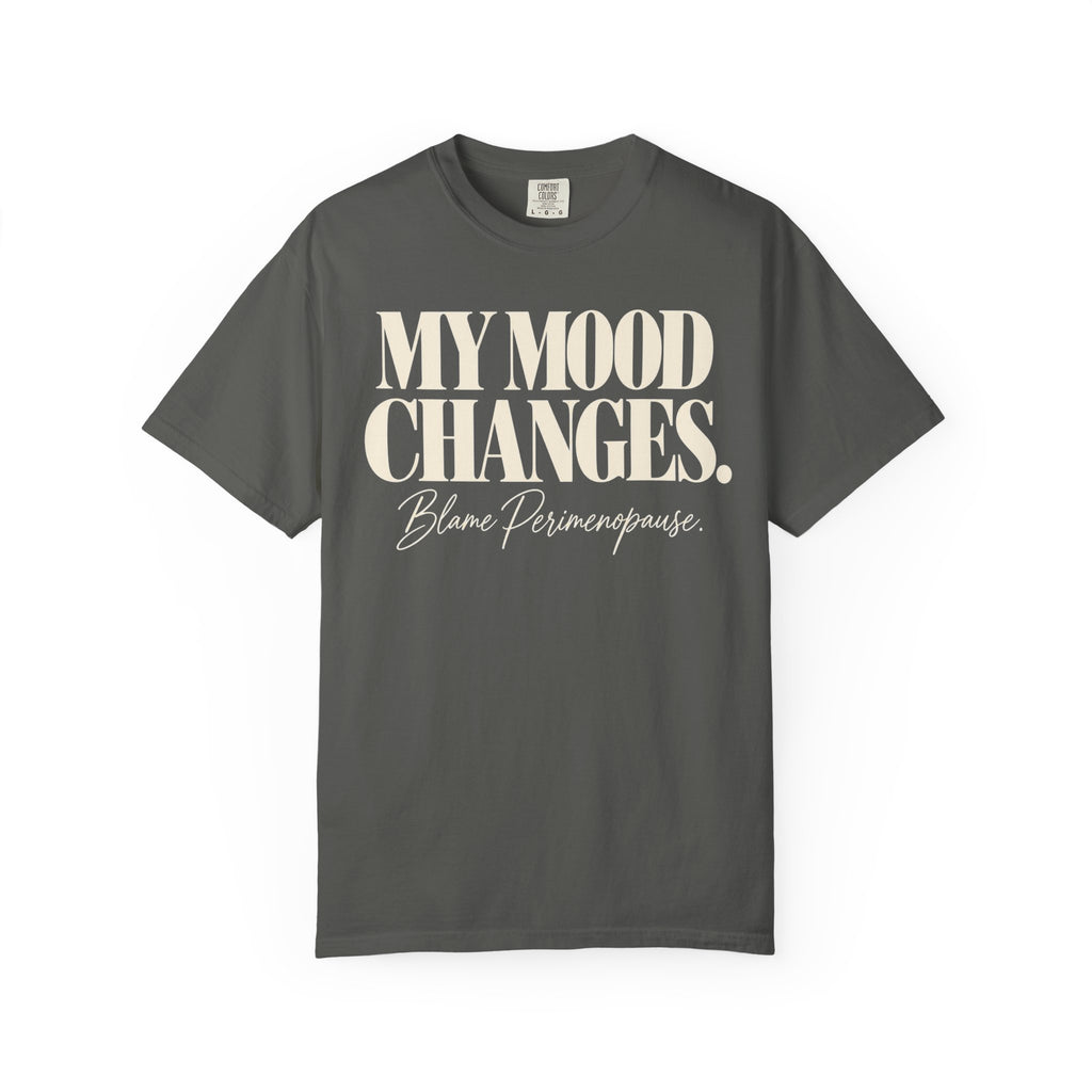 My mood changes T-shirt