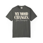 My mood changes T-shirt