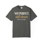 Not perfect.  Still chosen. T-shirt