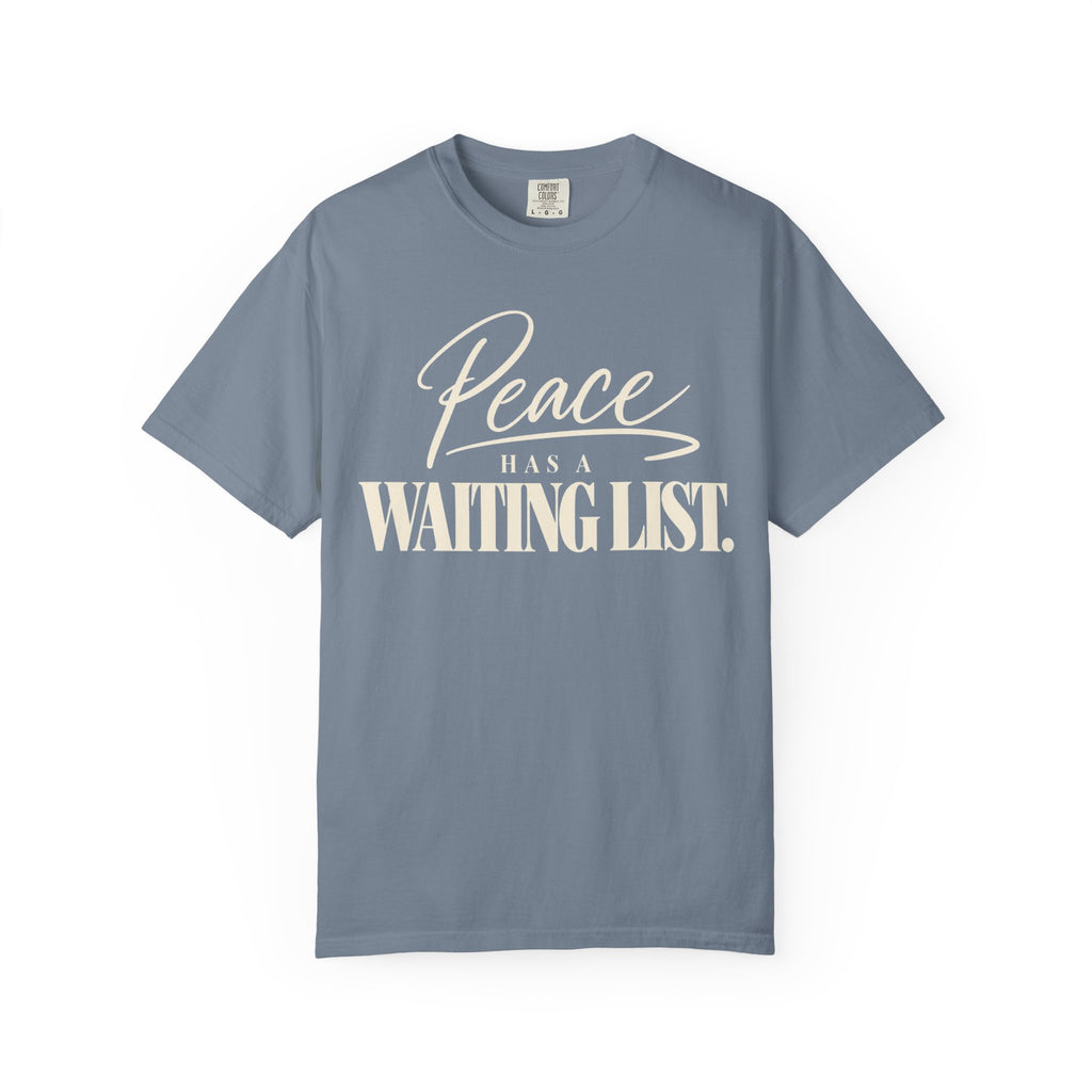 Peace has a waiting list V2  T-shirt