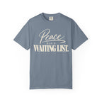 Peace has a waiting list V2  T-shirt