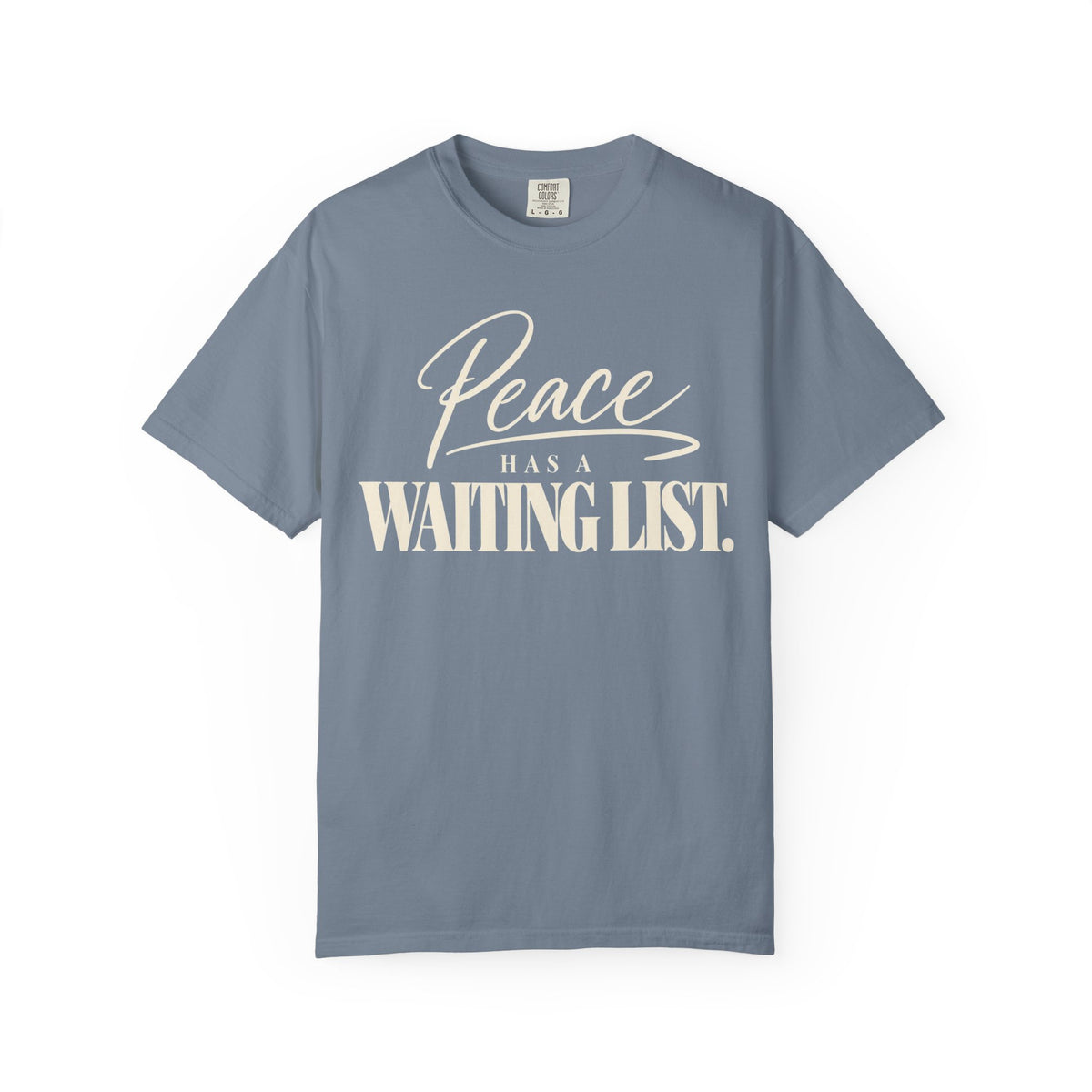 Peace has a waiting list V2  T-shirt