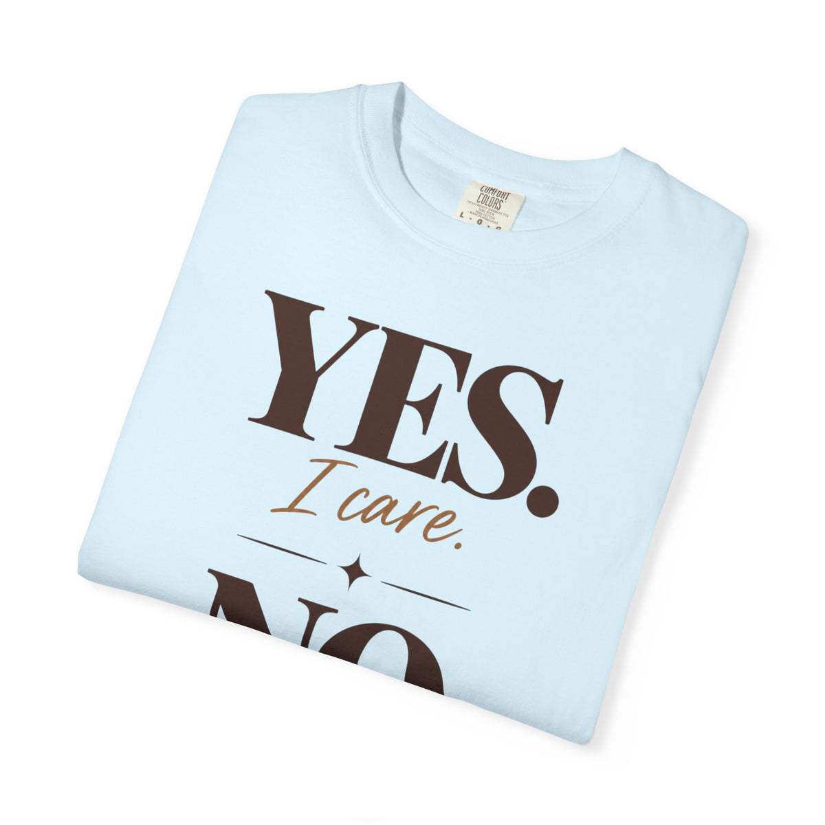 Yes I care.  No I don't want to go. T-shirt