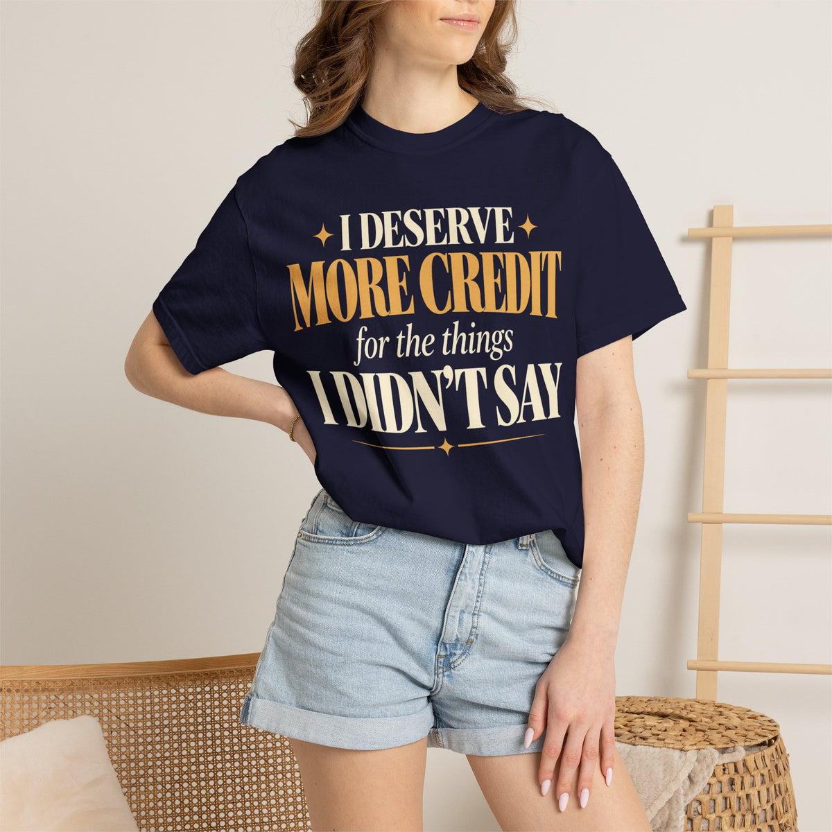 I deserve more credit for the things I didn't say T-shirt