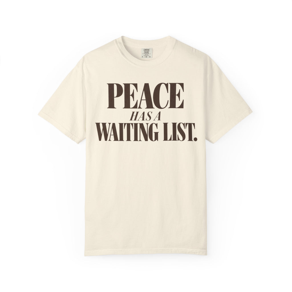 Peace has a waiting list