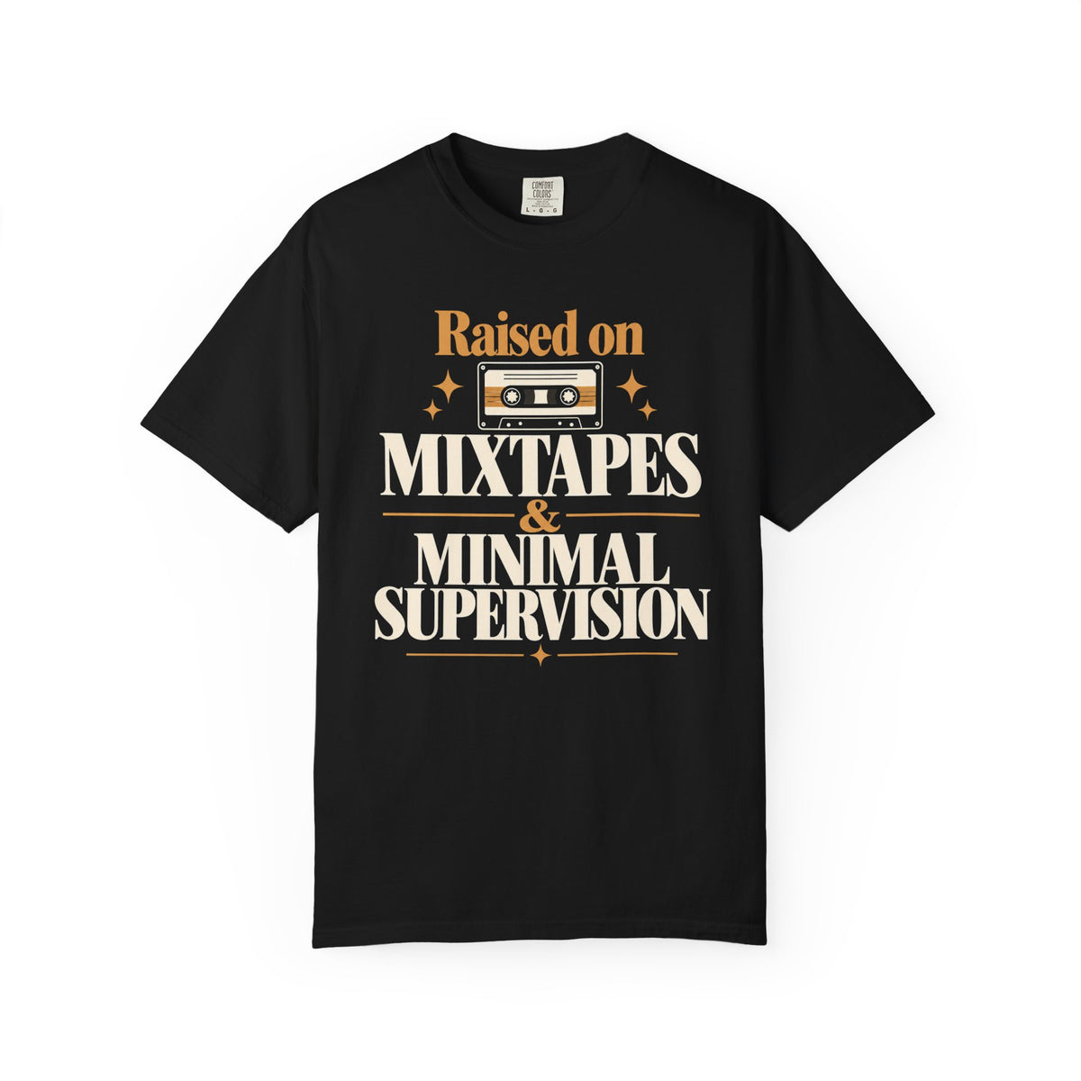 Raised on mixtapes and minimal supervision T-shirt