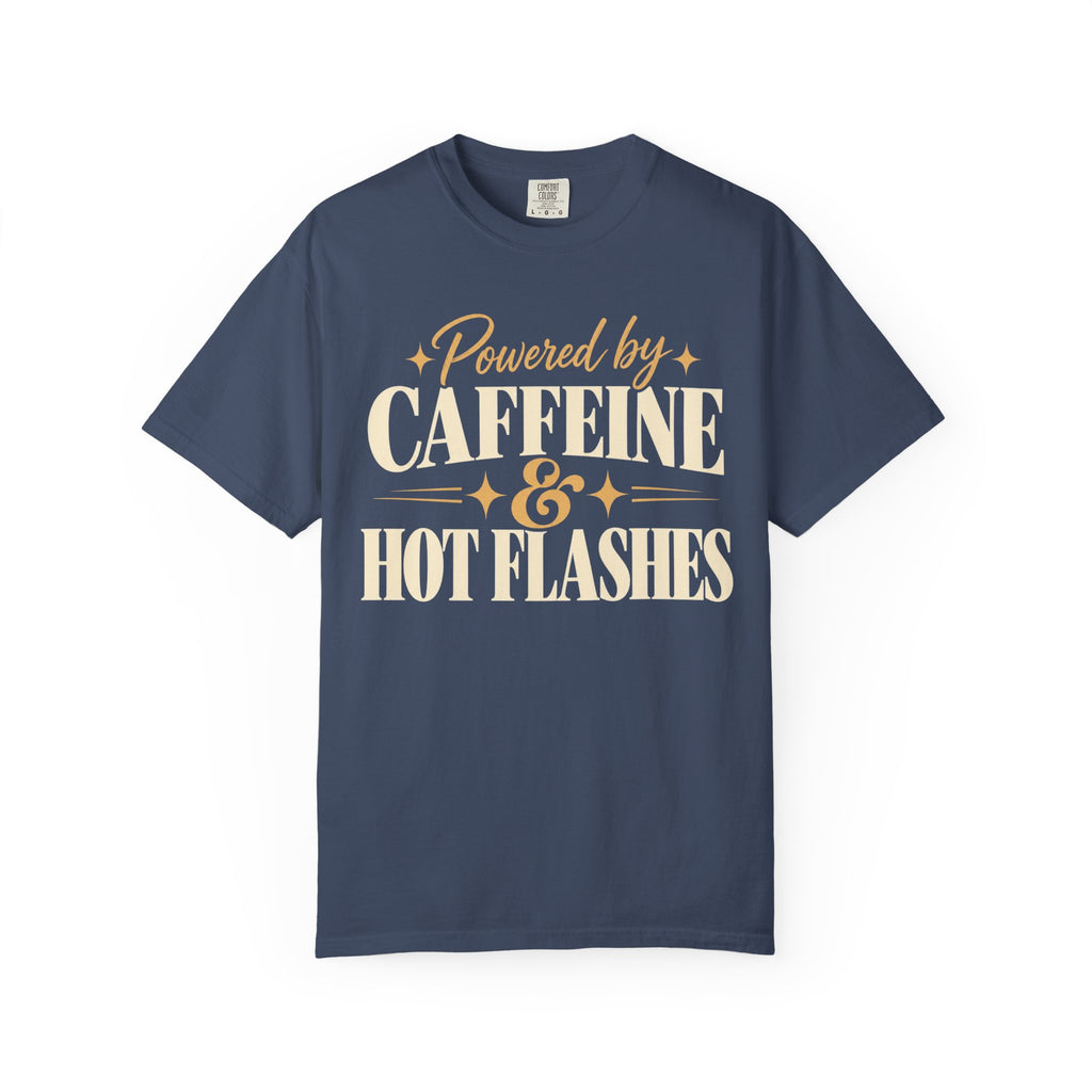 Powered by caffeine & hot flashes T-shirt