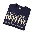 Mentally Offline T-shirt