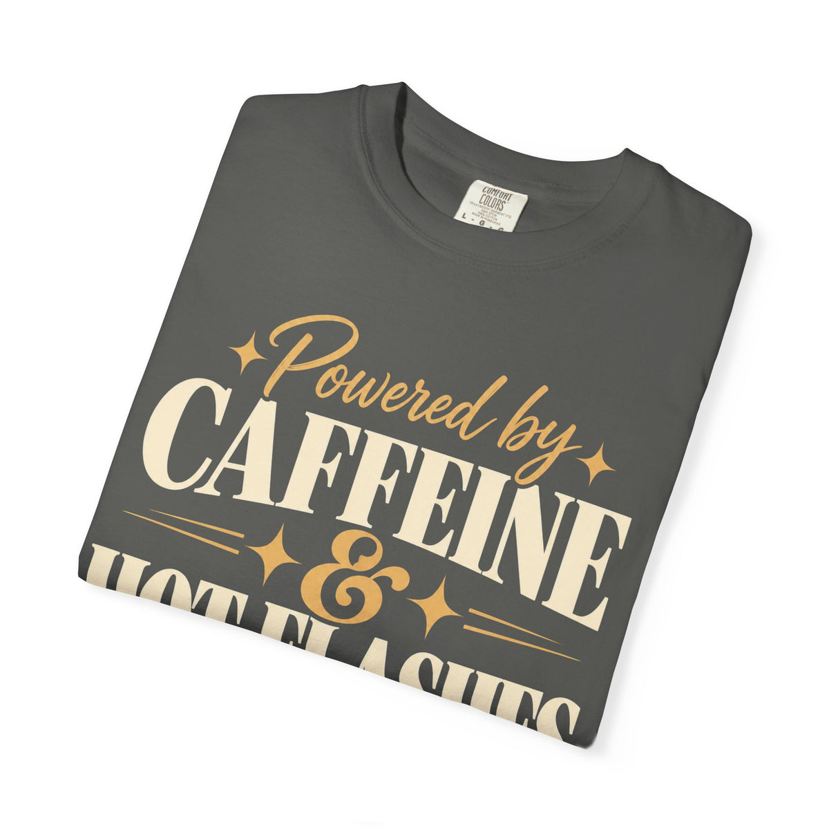 Powered by caffeine & hot flashes T-shirt