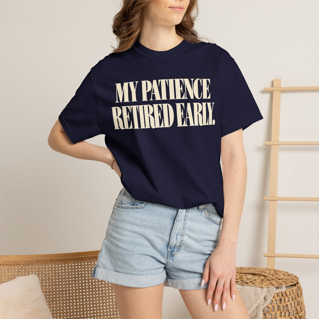 My patience retire early T-shirt