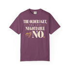 The older I get, the less negotiable my NO T-shirt