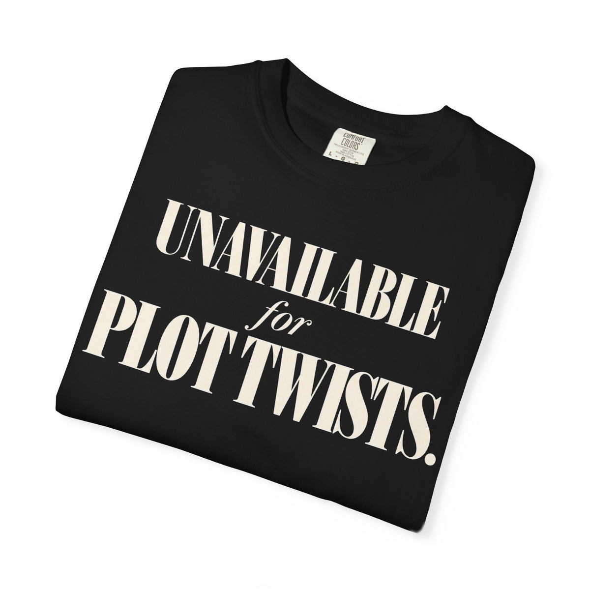 Unavailable for plot twists T-shirt