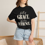 Full of grace.  Short on patience. T-shirt