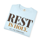 Rest is Holy T-shirt