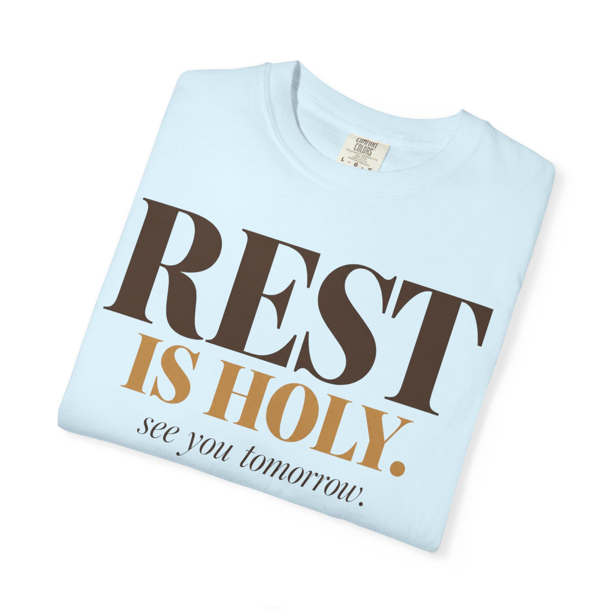 Rest is Holy T-shirt